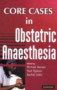 Core Cases in Obstetric Anaesthesia