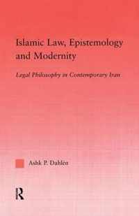 Islamic Law, Epistemology and Modernity