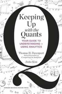 Keeping Up with the Quants: Your Guide to Understanding and Using Analytics