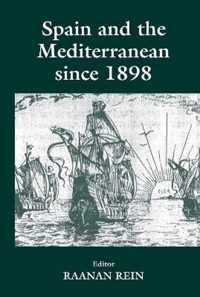 Spain and the Mediterranean Since 1898