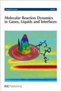 Molecular Reaction Dynamics in Gases, Liquids and Interfaces