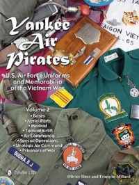 Yankee Air Pirates: U.S. Air Force Uniforms and Memorabilia of the Vietnam War