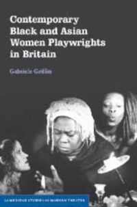 Contemporary Black and Asian Women Playwrights in Britain