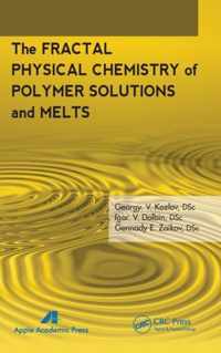 The Fractal Physical Chemistry of Polymer Solutions and Melts