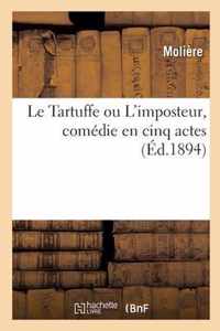 Le Tartuffe Ou l'Imposteur, Comedie En Cinq Actes