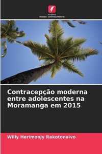 Contracepcao moderna entre adolescentes na Moramanga em 2015