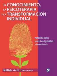 El conocimiento la psicoerapia y la transformacion individual