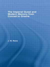 The Imperial Quest and Modern Memory from Conrad to Greene