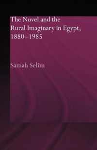 The Novel and the Rural Imaginary in Egypt, 1880-1985