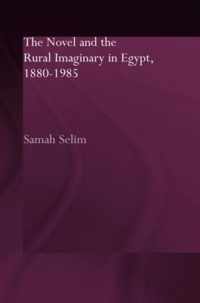 The Novel and the Rural Imaginary in Egypt, 1880-1985