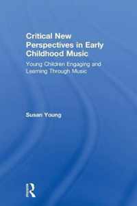 Critical New Perspectives in Early Childhood Music