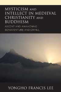 Mysticism and Intellect in Medieval Christianity and Buddhism