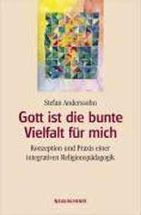 "Gott ist die bunte Vielfalt für mich"