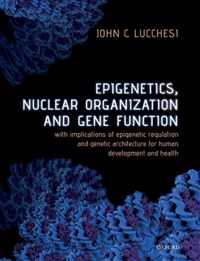 Epigenetics, Nuclear Organization & Gene Function