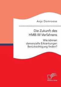 Die Zukunft des HMB-W-Verfahrens. Wie können demenzielle Erkrankungen Berücksichtigung finden?