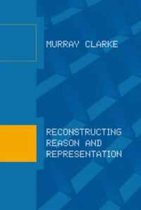 Reconstructing Reason and Representation