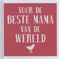 Voor de beste mama van de wereld