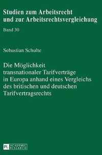 Die Möglichkeit transnationaler Tarifverträge in Europa anhand eines Vergleichs des britischen und deutschen Tarifvertragsrechts