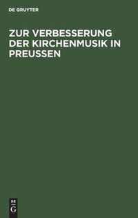Zur Verbesserung der Kirchenmusik in Preussen