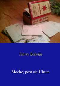 Moeke, post uit Ulrum - Harry Bolwijn - Paperback (9789461935465)