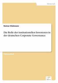 Die Rolle der institutionellen Investoren in der deutschen Corporate Governance