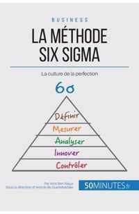 La méthode Six Sigma: La culture de la perfection