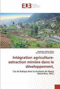 Integration agriculture-extraction miniere dans le developpement,