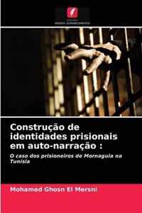 Construcao de identidades prisionais em auto-narracao