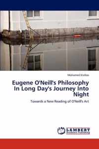 Eugene O'Neill's Philosophy in Long Day's Journey Into Night