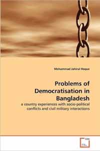 Problems of Democratisation in Bangladesh