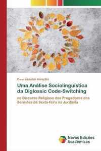 Uma Analise Sociolinguistica da Diglossic Code-Switching