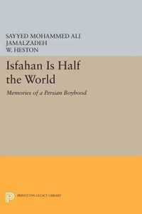 Isfahan Is Half the World - Memories of a Persian Boyhood