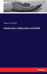 Staatsrecht, Volkerrecht und Politik