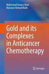 Gold and its Complexes in Anticancer Chemotherapy