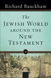 The Jewish World around the New Testament