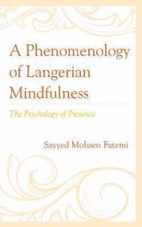 A Phenomenology of Langerian Mindfulness