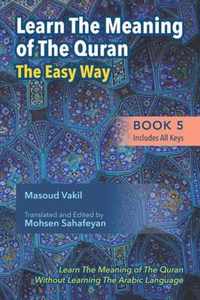 Learning The Meaning of The Quran The Easy Way Book 5 (Includes All Keys)