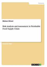 Risk Analysis and Assessment  in  Perishable Food Supply Chain