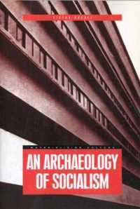 An Archaeology of Socialism