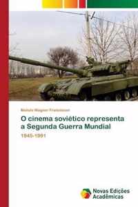 O cinema sovietico representa a Segunda Guerra Mundial