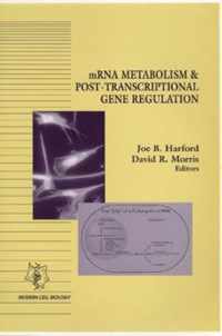 mRNA Metabolism & Post-Transcriptional Gene Regulation