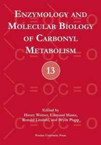 Enzymology and Molecular Biology of Carbonyl Metabolism No. 13