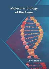 Molecular Biology of the Gene