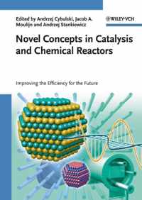 Novel Concepts in Catalysis and Chemical Reactors