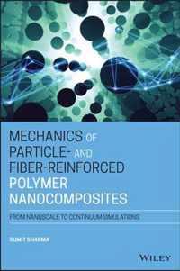 Mechanics of Particle and FiberReinforced Polymer Nanocomposites