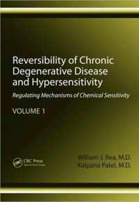 Reversibility of Chronic Degenerative Disease and Hypersensitivity, Volume 1