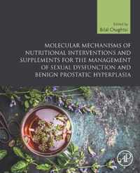 Molecular Mechanisms of Nutritional Interventions and Supplements for the Management of Sexual Dysfunction and Benign Prostatic Hyperplasia