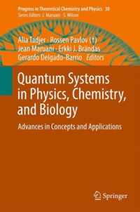 Quantum Systems in Physics, Chemistry, and Biology