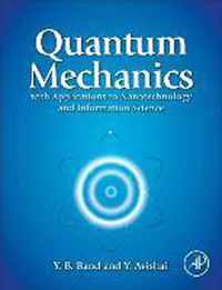 Quantum Mechanics with Applications to Nanotechnology and Information Science