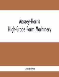 Massey-Harris High-Grade Farm Machinery